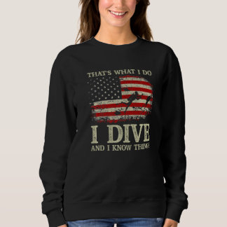 Sweatshirt I Dive And I Know Things Scuba Diver  Scuba Diving