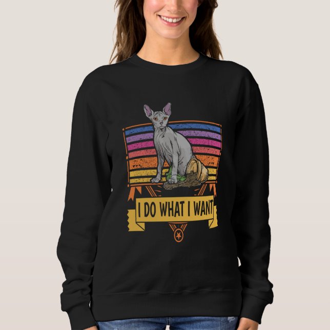 Sweatshirt I do what I want Retro cat owner saying Sphynx cat (Devant)