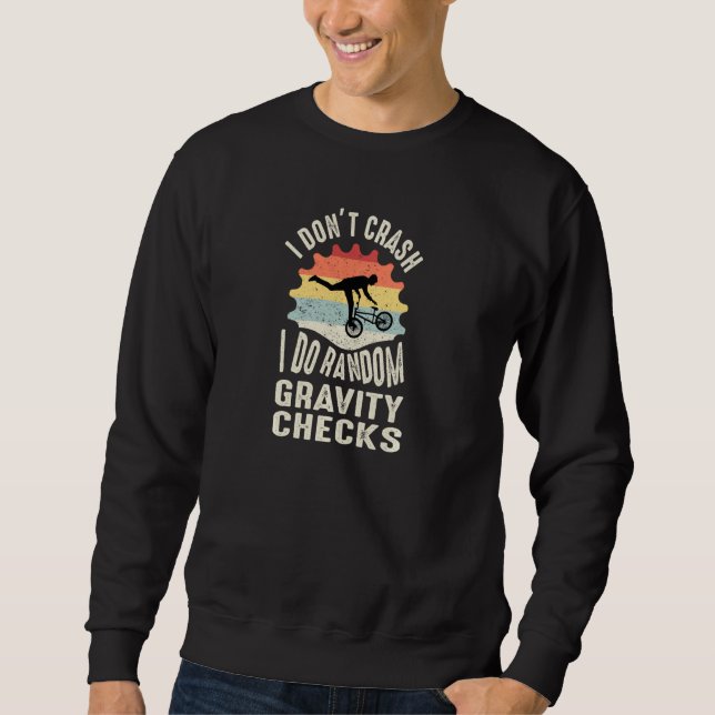 Sweatshirt I Don Crash I Do Random Gravity Checks Bicycle Pul (Devant)