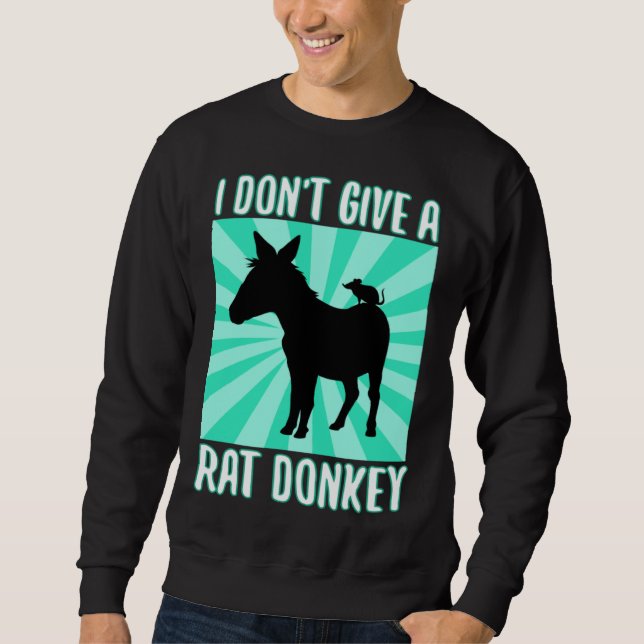 Sweatshirt I Don Give A rat donkey 1 (Devant)