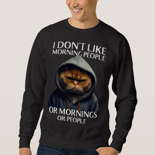 Sweatshirt I Don Like Morning People Cat (Devant)
