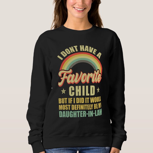 Sweatshirt I Don t Have A Favorite Child Daughter In Law Retr (Devant)