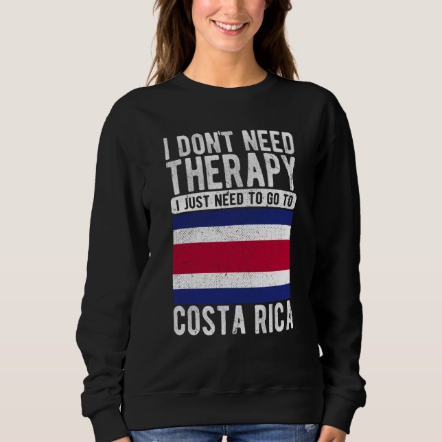 Sweatshirt I don´t need Therapy I just need to go to Costa Ri (Devant)