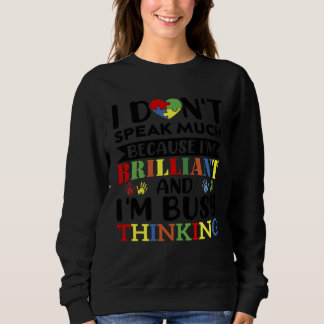 Sweatshirt I Don t Speak Much Brilliant Proud Autism Autistic