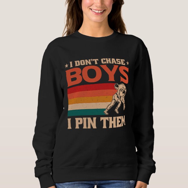 Sweatshirt I Don't Chase Boys I Pin Them Wrestling  1 (Devant)