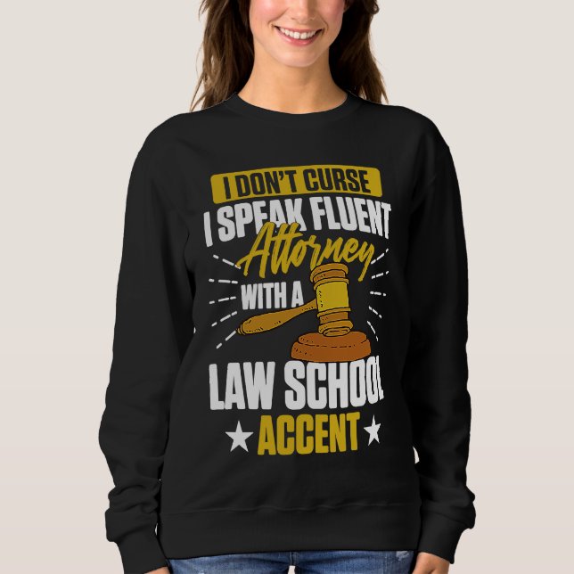 Sweatshirt I Don't Curse I Speak Fluent Attorney With A Law A (Devant)