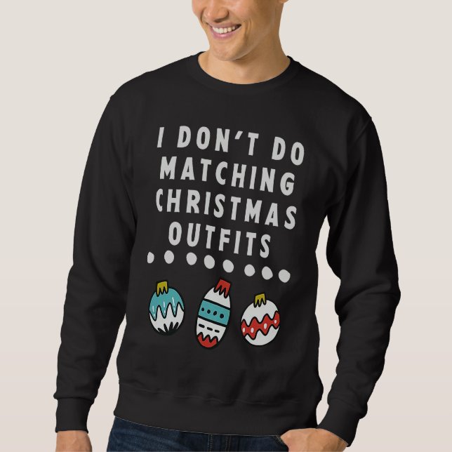 Sweatshirt I Don't Do Matching Christmas Outfits But I Do Cou (Devant)