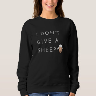 Sweatshirt I Don't Give A Sheep Pun Saying Animal
