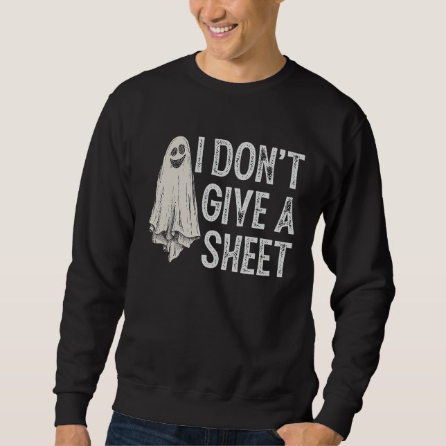 Sweatshirt I Don't Give A Sheet Ghost Boo  Halloween (Devant)