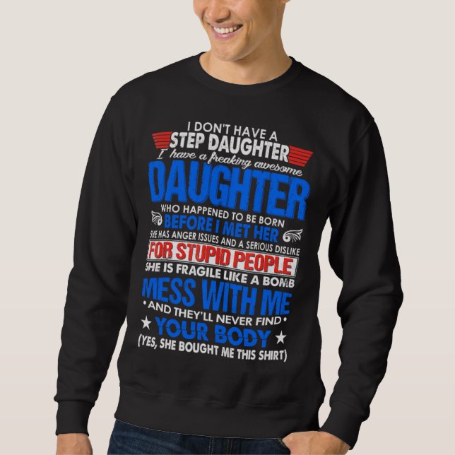 Sweatshirt I Dont Have A Step Daughter But I Have Awesome Dau (Devant)