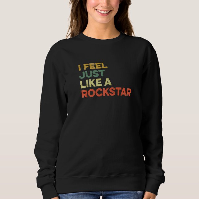 Sweatshirt I Feel Just Like A Rockstar Viral Meme Music Rap U (Devant)