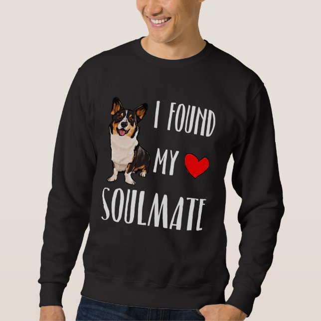 Sweatshirt I Found My Soulmate Cardigan Welsh Corgi Dog  Frie (Devant)