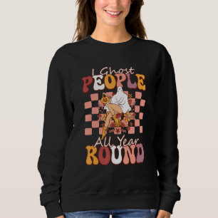 Sweatshirt I Ghost People Toute L'Année Éffrayante Automne Sa