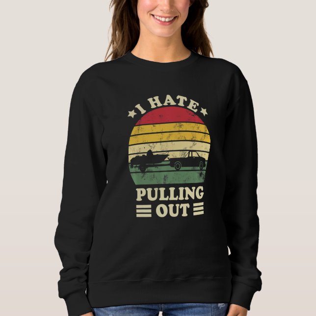 Sweatshirt I Hate Pulling Out Retro Boating Captain Boating L (Devant)