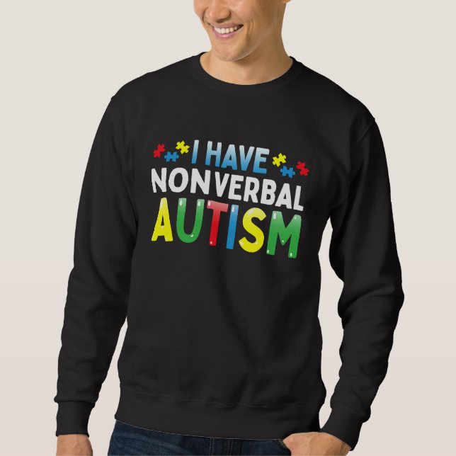 Sweatshirt I Have Nonverbal Autism Awareness Safety Communica (Devant)