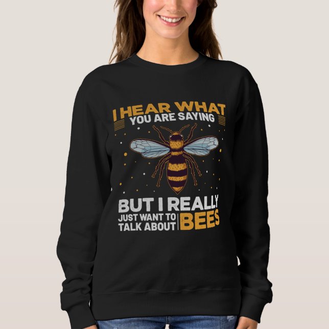 Sweatshirt I Hear What You Are Saying But I Really Just Want  (Devant)