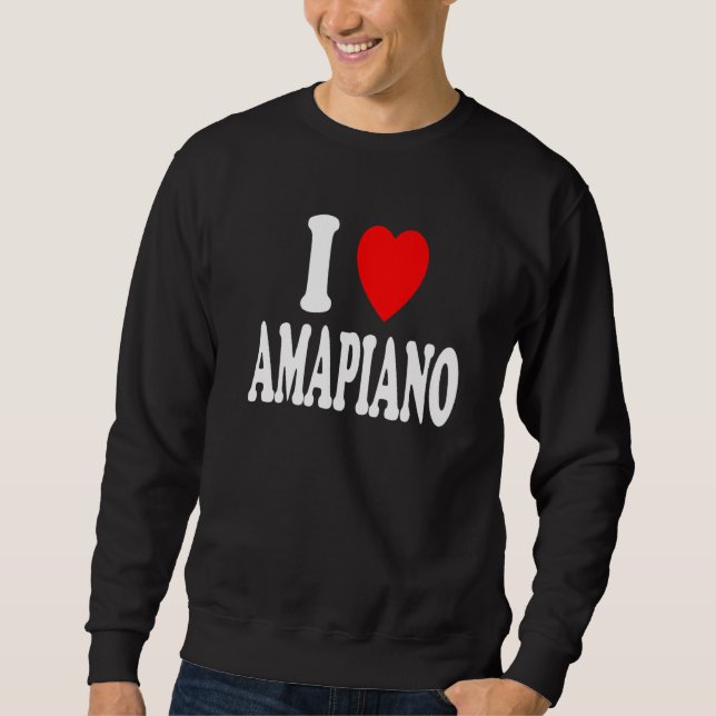 Sweatshirt I Heart Love Amapiano South Africa Music Piano (Devant)