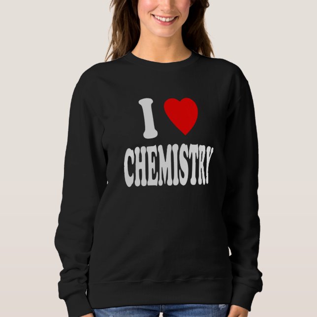 Sweatshirt I Heart (Love) Chemistry Chemist Scientist Premium (Devant)