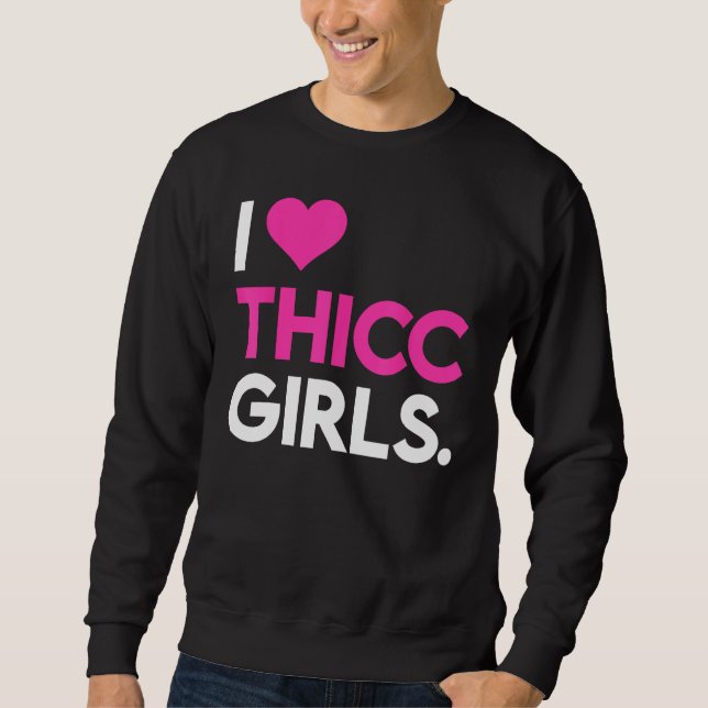 Sweatshirt I Heart Thicc Girls  Workout Gym  Fitness Lifting (Devant)