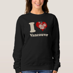 Sweatshirt I Heart Vancouver Canada Floral Heart