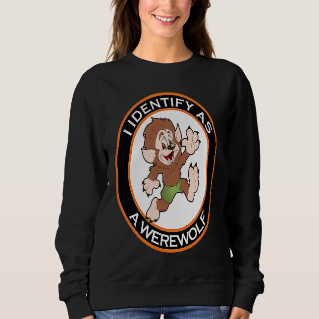 Sweatshirt I Identify As A Werewolf Women's Men's Halloween (Devant)