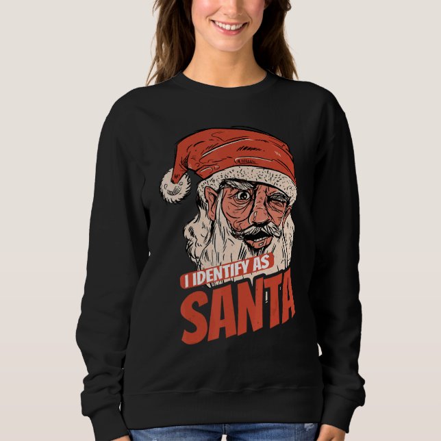 Sweatshirt I Identify As Santa Cool Santa Claus Xmas Merry Ch (Devant)