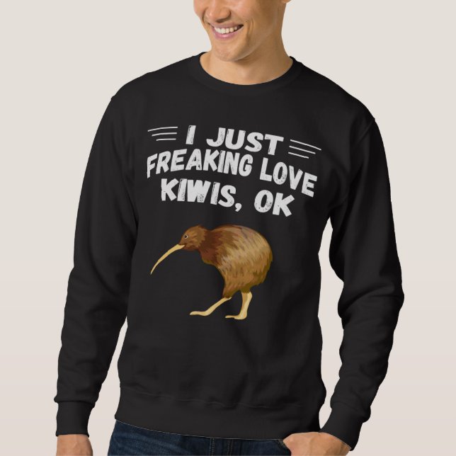 Sweatshirt I Just Freaking Love Kiwis Ok Cute  beast Animal (Devant)
