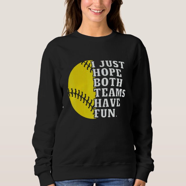 Sweatshirt I Just Hope Both Teams Have Fun Women Or Men   Sof (Devant)
