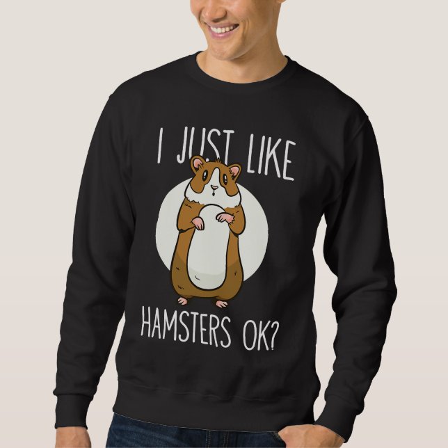 Sweatshirt I just like Hamsters ok  2 (Devant)
