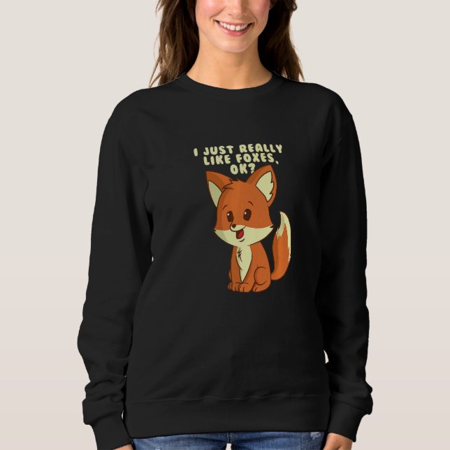 Sweatshirt I Just Really Like Foxes Kids Animal Cute Fox (Devant)