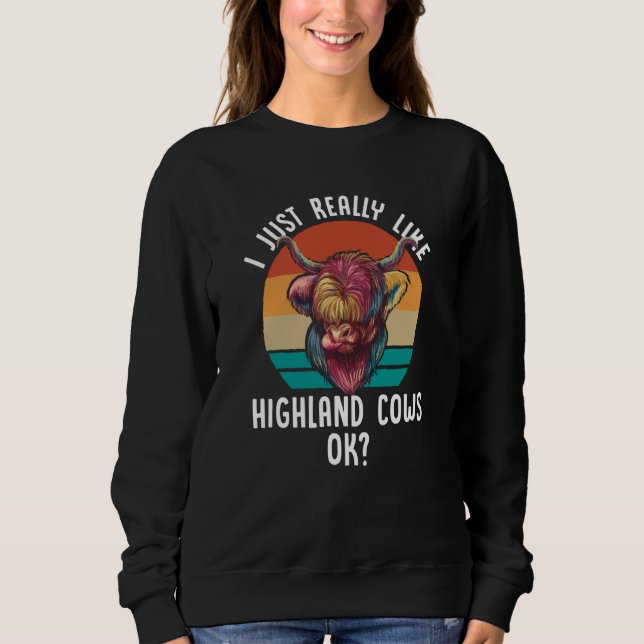 Sweatshirt I Just Really Like Highland Cows Ok Scottish (Devant)