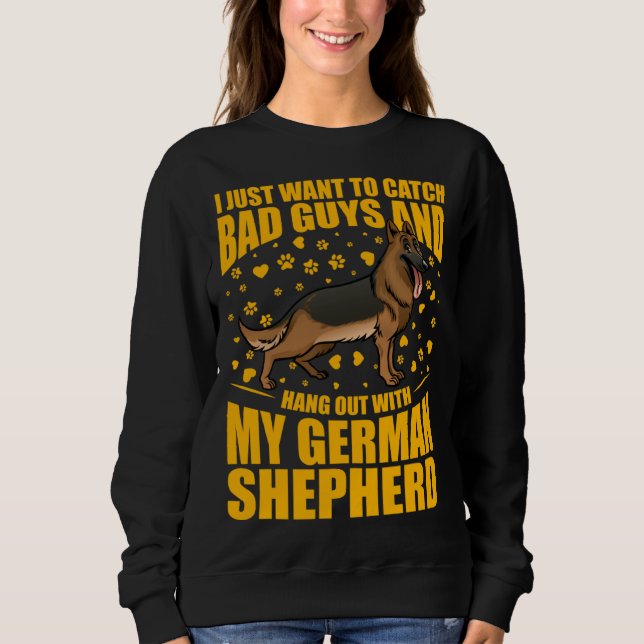 Sweatshirt I just want to catch bad guys and hang out German  (Devant)