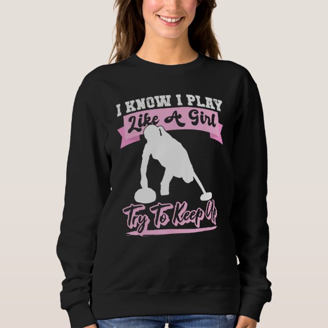 Sweatshirt I Know I Playlike A Girl Try To Keep Up Curling (Devant)
