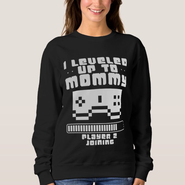 Sweatshirt I Leveled Up To Mommy Video Game Player Gamer Moth (Devant)