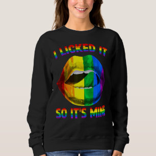 Sweatshirt I Licked It So It's Mine Lgbtq Lips Rainbow Lgbt