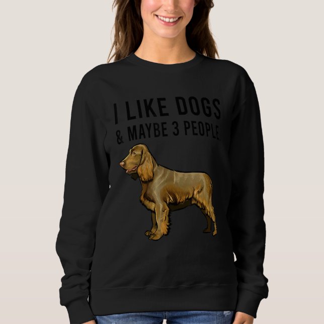 Sweatshirt I Like Boykin Spaniel Dogs And Maybe 3 People (Devant)