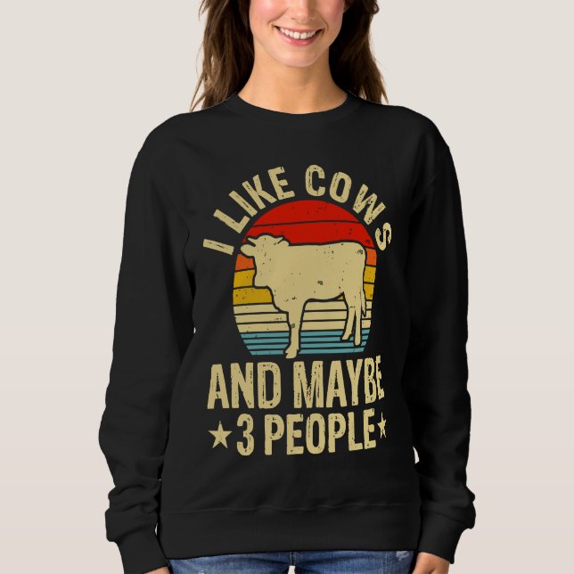 Sweatshirt I Like Cows And Maybe 3 People (Devant)