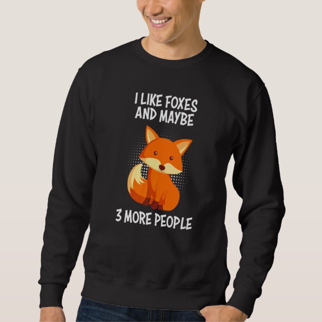 Sweatshirt I like foxes and 3 people fox joke (Devant)