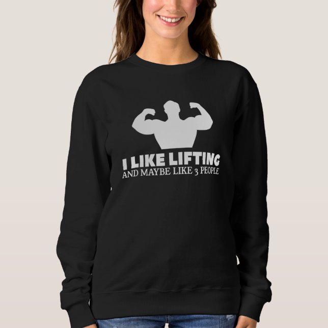 Sweatshirt I Like Lifting And Maybe Like 3 People Weightlifti (Devant)