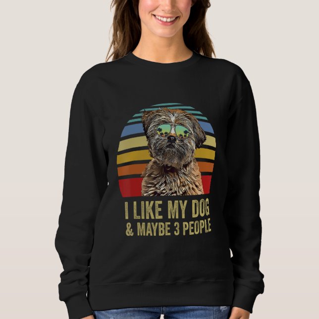 Sweatshirt I Like My Dog and Maybe 3 People  Lhasa Apso (Devant)