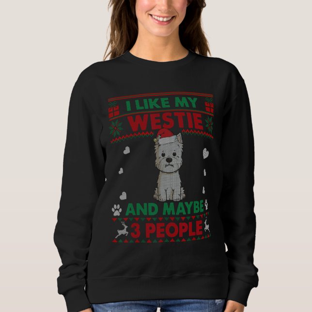 Sweatshirt I Like Westie Dog    Ugly Christmas Sweater (Devant)