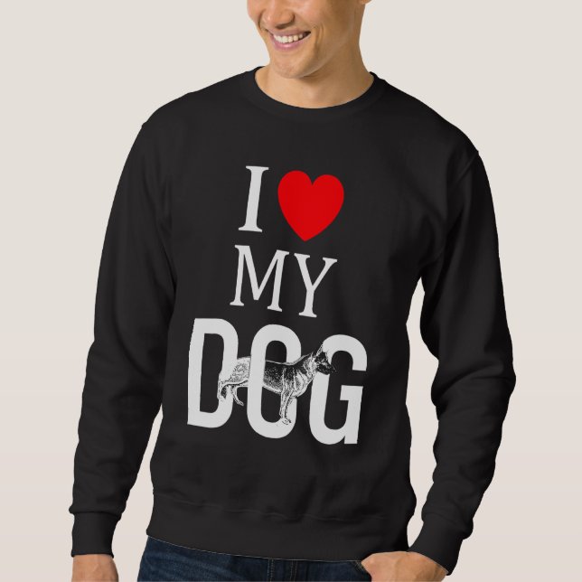Sweatshirt I Log My Chien German Shepherd Watchdog Guarddog B (Devant)