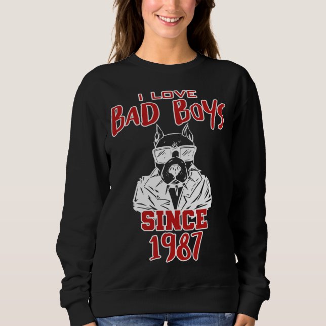 Sweatshirt I love bad boys since 1987 (Devant)