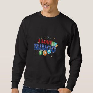 Sweatshirt I Love Bingo Balls Gamer Gambling Play Luck Player