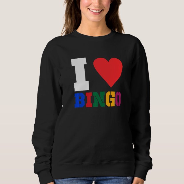 Sweatshirt I Love Bingo Funny Bingo Funny Bingo 1 (Devant)
