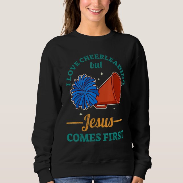 Sweatshirt I Love Cheerleading But Jesus Comes First (Devant)