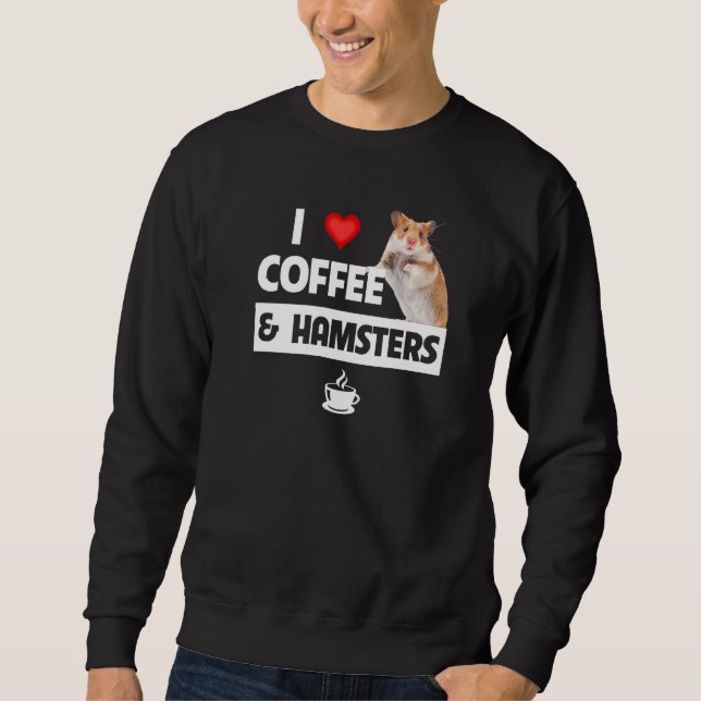 Sweatshirt I Love Coffee and Hamsters Cage Wheel Caffeine Bib (Devant)