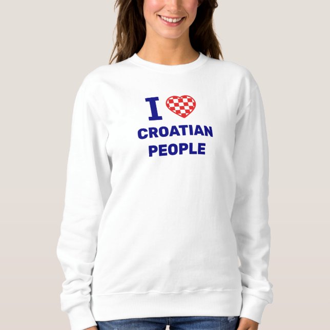 Sweatshirt I Love Croatian People (Devant)