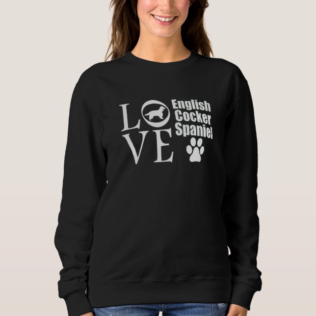 Sweatshirt I Love English Cocker Spaniel Dog Funny Dogs Owner (Devant)