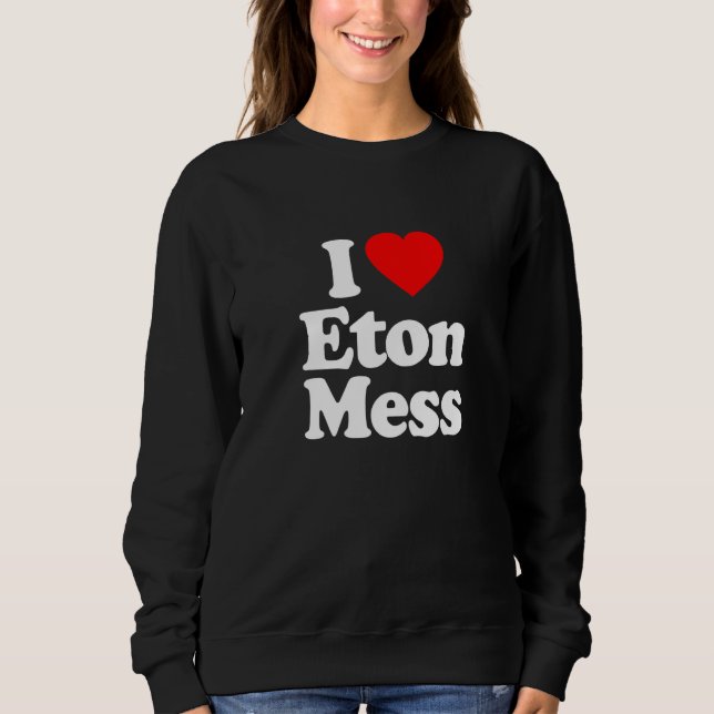 Sweatshirt I Love Eton Mess Heart Funny (Devant)
